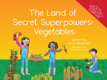 Load image into Gallery viewer, The Land of Secret Superpowers: Vegetables